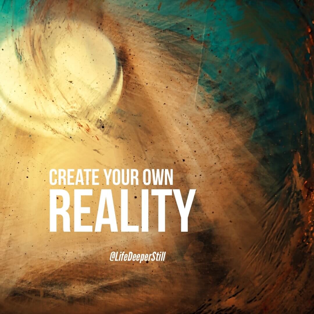 create-your-reality-lifedeeperstill-christian-blog-eternal-life.jpeg